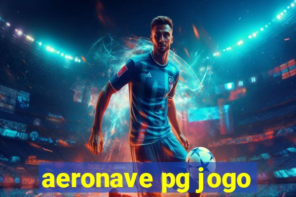 aeronave pg jogo